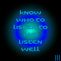 Thought Nova - Listening - By: III - Know who to listen to, and Listen well