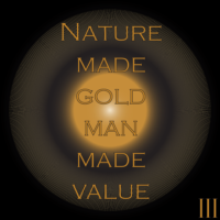 Thought Nova Value - Nature Made Gold, Man Made Value - By: III